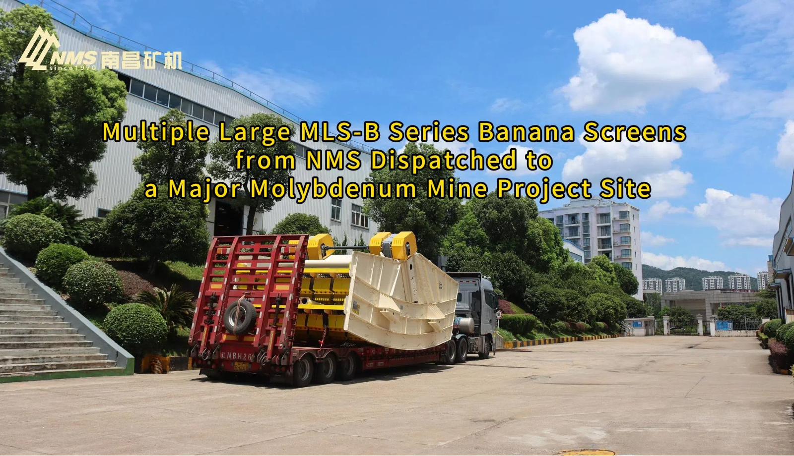 Multiple Large MLS-B Series Banana Screens from NMS Dispatched to a Major Molybdenum Mine Project Site