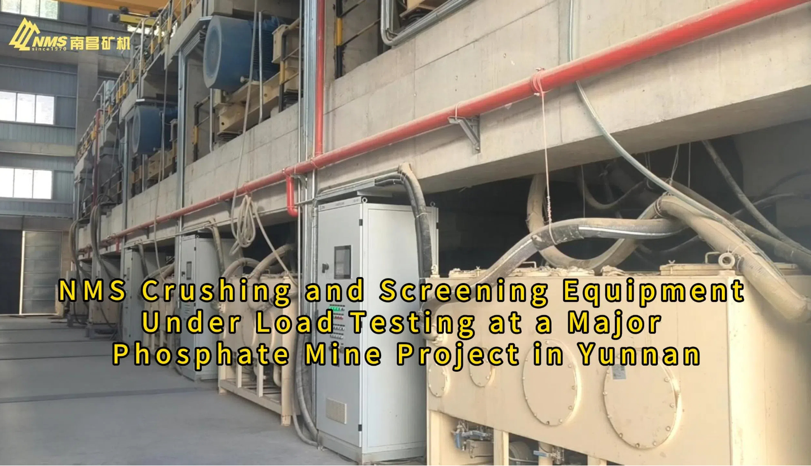 NMS Crushing and Screening Equipment Under Load Testing at a Major Phosphate Mine Project in Yunnan